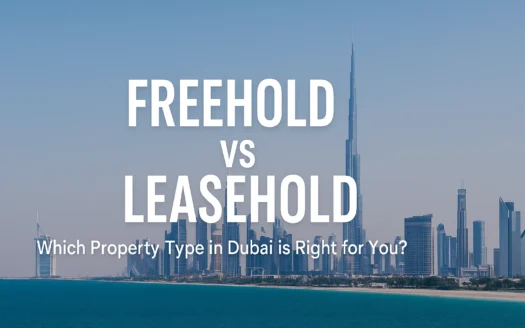 Freehold vs Leasehold Property in Dubai